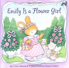 EMILY IS A FLOWER GIRL By Claire Masurel & Susan Calitri *Excellent Condition*