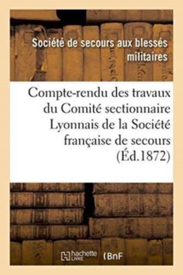 SOCIETE DE SECOURS - Compte-rendu des travaux du Comit sectionnaire L - X555z