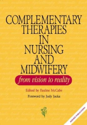 Complementary therapies in nursing and midwifery (Paperback) - FREE Shipping