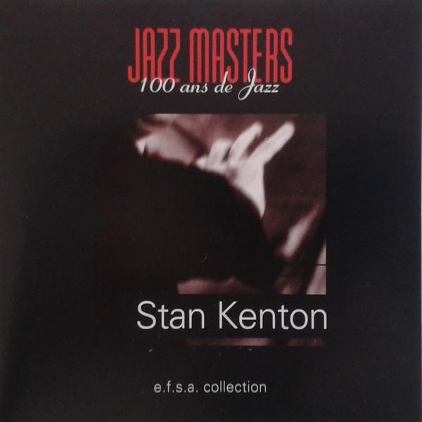 Kenton Stan - The Jazz Masters - 100 Years Of Jazz