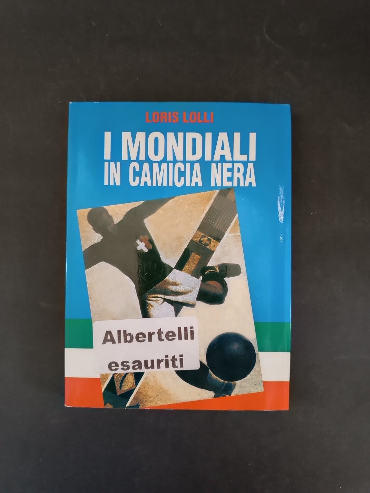 Libro I MONDIALI IN CAMICIA NERA Loris Lolli Ed Ultim Crociata