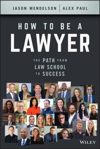 How to Be a Lawyer : The Path from Law School to Success by Jason Mendelson ...