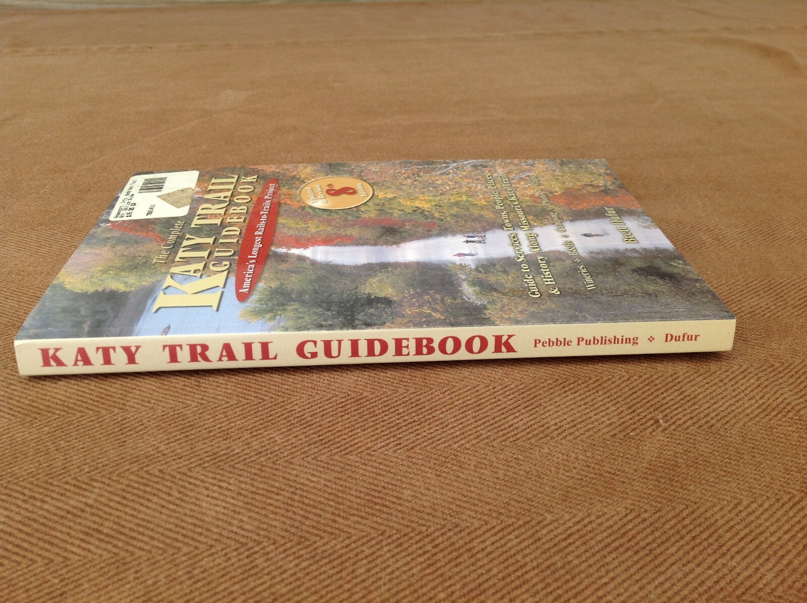 Show Me Missouri Ser. The Complete Katy Trail Guidebook America's