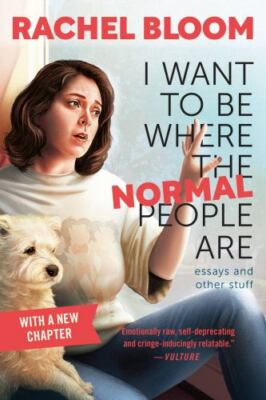 I Want to Be Where the Normal People Are - Bloom, Rachel