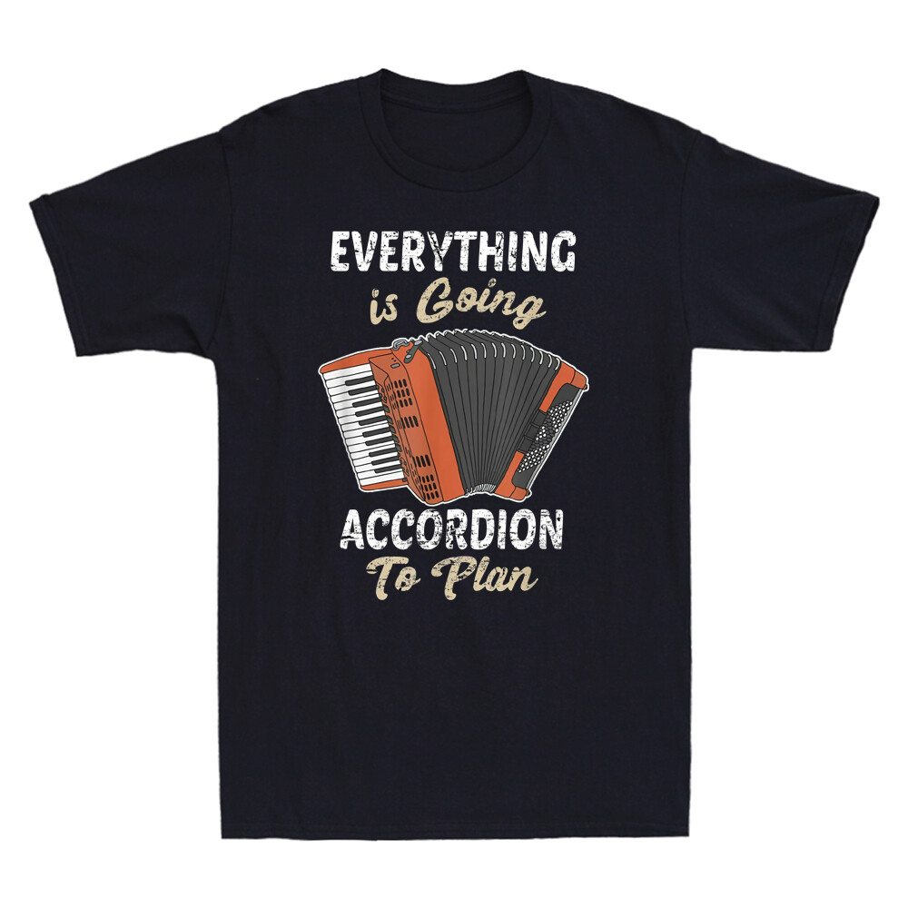Everything Is Going Accordion To Plan-Accordion Shirt Everything Is Going Accordion To Plan-Accordion Shirt