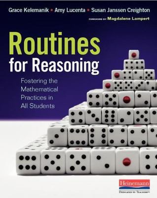 Routines for Reasoning: Fostering the Mathematical Practices in All Students, Cr