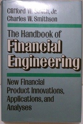 The Handbook of Financial Engineering: New Financial Product Innovations, Ap...