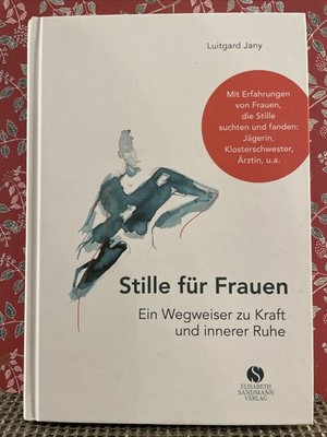 Buch von Luitgard Jany Stille für Frauen Wegweiser zu Kraft Und Innerer Ruhe