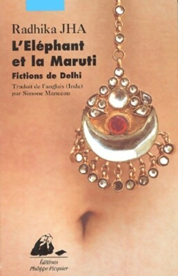 Der Elefant und die Maruti: Fiktionen von... - Radhika Jha - V599843
