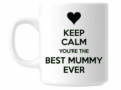 Keep Calm You're The Best Mum Ever Tasse - Muttertag Weihnachtsgeschenk Kaffeetasse