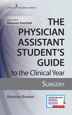 The Physician Assistant Student's Guide to the Clinical Year Bowker Taschenbuch