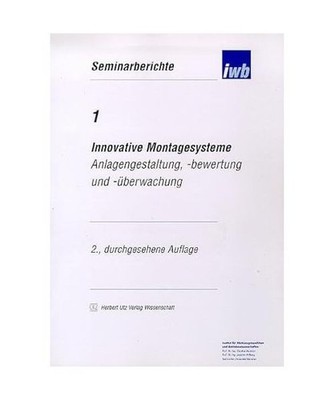 Innovative Montagesysteme: Anlagengestaltung, -bewertung und -überwachung: Anla