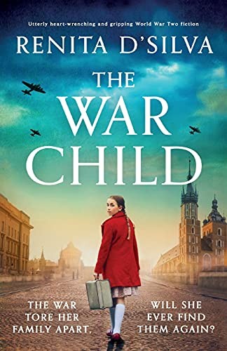 The War Child: Utterly heart-wrenching and gripping World... - D'Silva, Renita