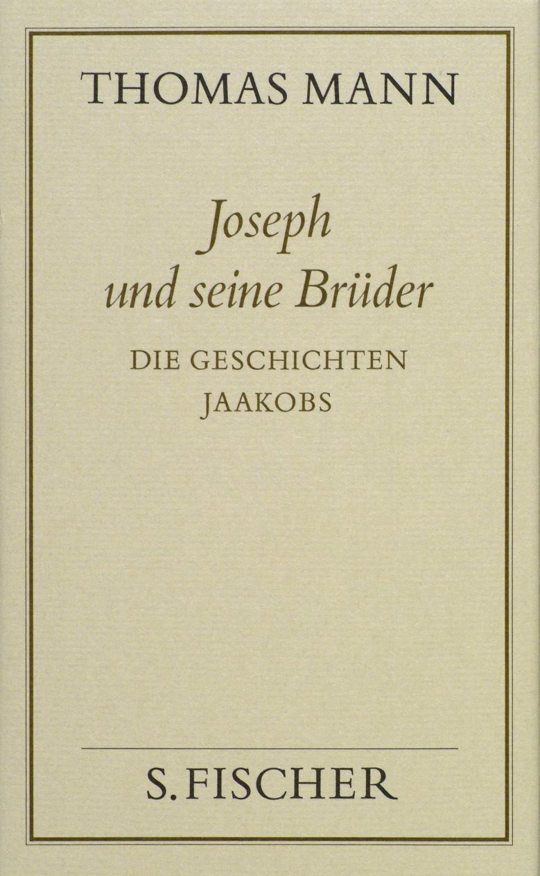 Joseph und seine Brüder I. Die Geschichten Jaakobs ( Frankfurter Ausgabe) Mann