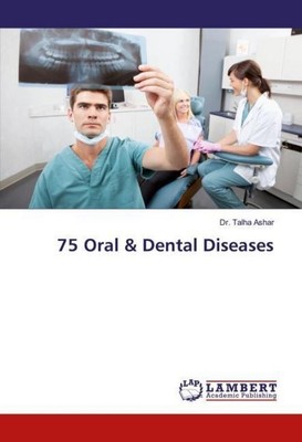 75 Oral & Dental Diseases Talha Ashar