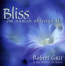 Robert Gass - Bliss: Om Namaha Shivaya, Vol. 2 [New CD]