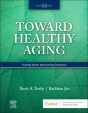 Toward Healthy Aging: Human Needs and - Paperback, by Touhy DNP CNS - Good c