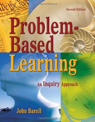 Problem-Based Learning: An Inquiry Approach By John F. Barell. 9