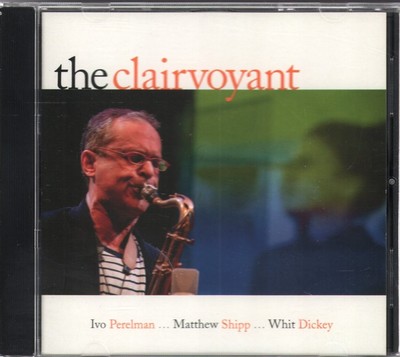 Ivo Perelman Clairvoyant CD UK Leo 2012 CDLR650