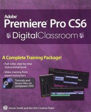 Premiere Pro CS6 Digital Classroom
