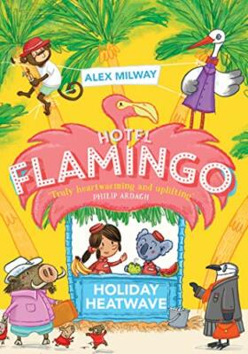 Hotel Flamingo: Holiday Heatwave,Alex Milway