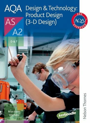 AQA Design and Technology: Product Design (3-D Design) AS/A2 By 