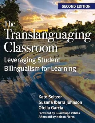 The Translanguaging Classroom: - Paperback, by Seltzer Ph.D. Kate; - New h
