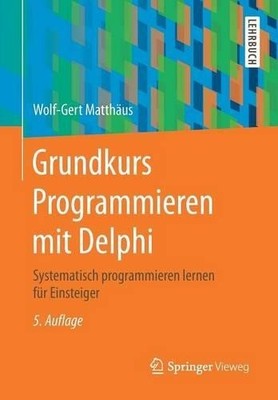Grundkurs Programmieren mit Delphi - 9783658142735