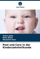 Post Und Core In Der Kinderzahnheilkunde Zohra Jabin (U. A.) Taschenbuch 72 S.