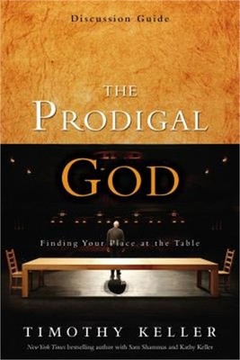 The Prodigal God Discussion Guide: Finding Your Place at the Table (Paperback or