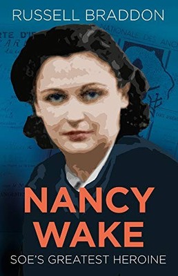 Nancy Wake: SOE's Greatest Heroine (Espionage) by Braddon 0752454854