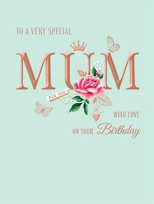 To A Very Special Mum With Love On Your Birthday Card