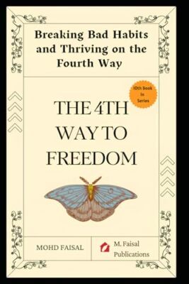 Faisal - Fourth Way to Freedom   Breaking Bad Habits and Thriving on t - X555z