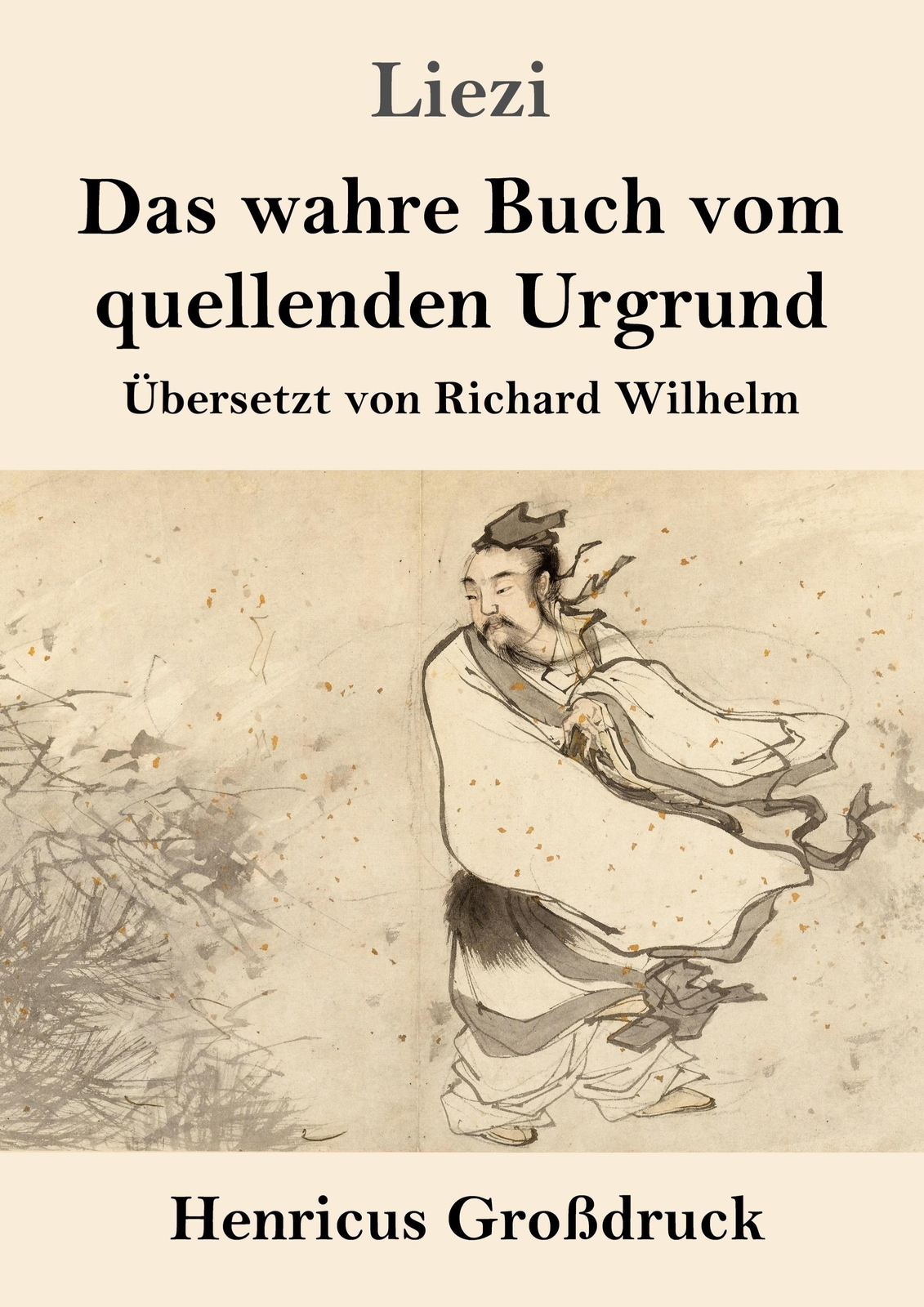 Liezi | Das Wahre Buch Vom Quellenden Urgrund (großdruck) |