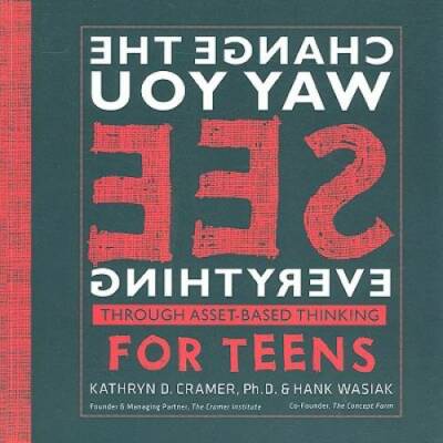 Change the Way You See Everything Through Asset-Based Thinking for Teens - GOOD