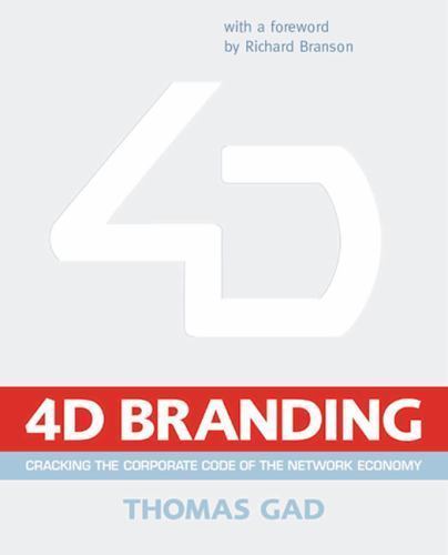 4D Branding : Cracking the Corporate Code of the Network Economy by ...