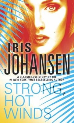 Strong, Hot Winds Mass Market Paperbound Iris Johansen
