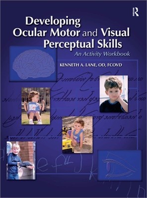 Developing Ocular Motor and Visual Perceptual Skills: An Activity Workbook (Pape