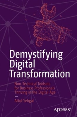 Demystifying Digital Transformation by Attul Sehgal PAPERBACK 9781484294987
