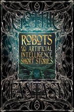 Robots & Artificial Intelligence Short Stories Format: General/trade