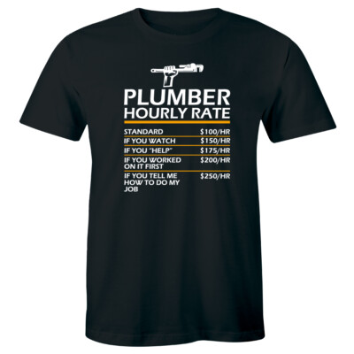 Plumber Hourly Rate Men's Shirt Standard If You Watch If You Help Funny Prices
