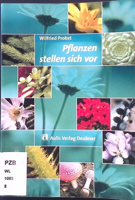 Pflanzen stellen sich vor. Probst, Wilfried:
