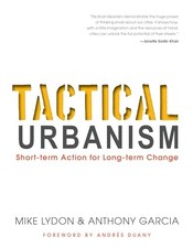 Tactical Urbanism: Short-term Action..., Anthony Garcia