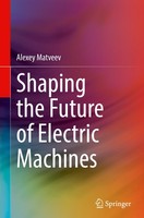 Shaping The Future Of Electric Machines Alexey Matveev