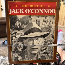The Best of Jack O'Connor by Jack O'Connor 1st. ed. Jim Rikhoff