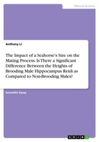 Anthony Li | The Impact Of A Seahorse's Size On The Mating Process. Is There...