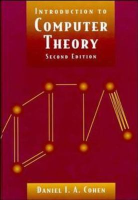 Introduction to Computer Theory by Cohen, Daniel I. a.