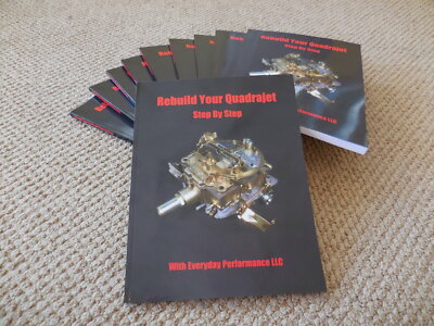 BOOK, Rebuild your Quadrajet step by step with Everyday Performance LLC