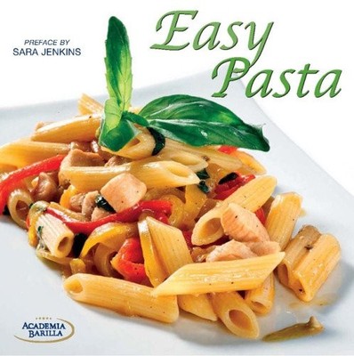 EASY PASTA By Academia Barilla & Sara Jenkins **BRAND NEW**