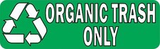 10 X 3 Organic Trash Only Sticker Vinyl Recycling Sign Stickers Recycle Decals